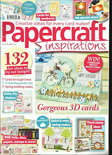 PAPER CRAFT INSPIRATIONS, MAY, 2017 ISSUE, 164 CREATIVE IDEAS FOR EVERY CARD