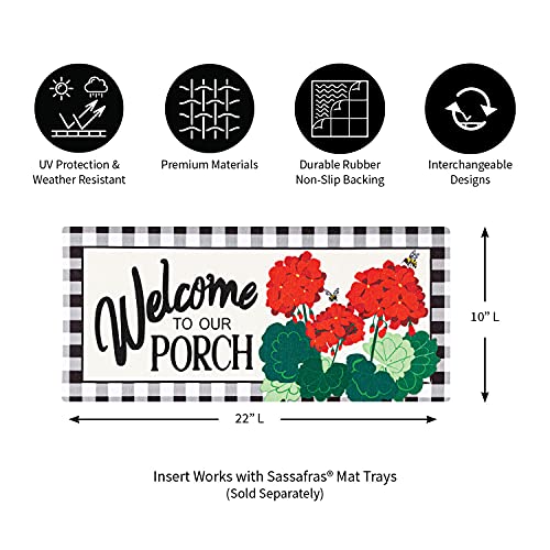 Evergreen Sassafras Welcome to Our Porch Geraniums Interchangeable Entrance Doormat | Indoor and Outdoor | 22-inches x 10-inches | Non-Slip Backing | All-Season | Low Profile | Home Décor
