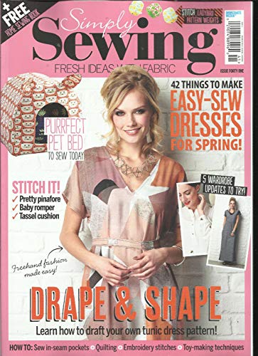 SIMPLY SEWING MAGAZINE, ISSUE # 41 FREE GIFTS OR INSERTS ARE NOT INCLUDED.