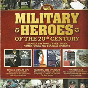 HISTORY OF WAR MAGAZINE, MILITARY HEROES OF THE 20th CENTURY ISSUE, 2019# 01