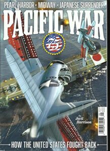 pacific war magazine 2017, how the united states fought back by jack harrison