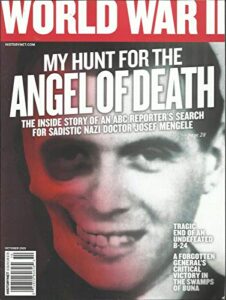 world war ii magazine, my hunt for the angel of death october, 2019 no. 03