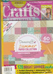 crafts beautiful magazine, june, 2015 issue, 280 no.1 for crafters !
