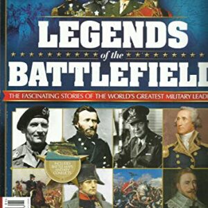 HISTORY WAR MAGAZINE, LEGENDS OF THE BATTLEFIELD * ISSUE, 2020 * ISSUE # 02