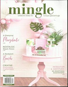 mingle, creative ideas for unique gatherings july/august/september, 2018
