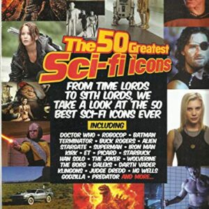 THE 50 GREATEST SCI-FI ICONS MAGAZINE, OVER 200 PAGES ISSUE # 1 ISSUE, 2014
