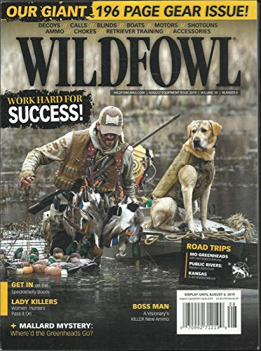 WILDFOWL MAGAZINE, WORLD HARD FOR SUCCESS ! AUGUST ISSUE,2019 VOL. 34 NO. 4