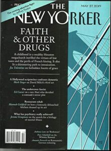 the new yorker magazine, faith & other drugs may, 27th 2019