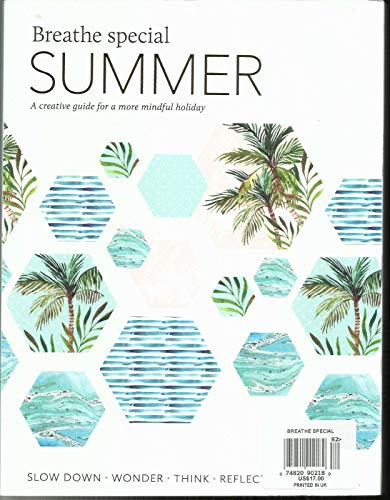 BREATHE SPECIAL SUMMER A CREATIVE GUIDE FOR A MORE MINDFUL HOLIDAY ISSUE, 2018