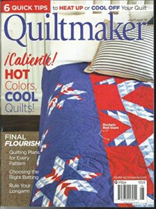quiltmaker magazine, hot colors cool quilts ! july/august, 2019