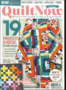 quilt now magazine, britain's no.1 guide to fabric & patchwork issue, 2017