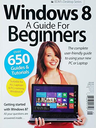 BDM'S DESKTOP SERIES WINDOWS 8 A GUIDE FOR BEGINNERS VOLUME 6 SPRING 2014^