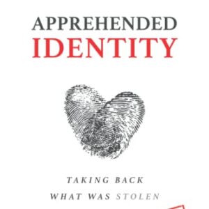 Apprehended Identity: Taking Back What Was Stolen