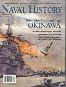 naval history magazine, kamikaze onslaught off okin awa april, 2020 vol. 34