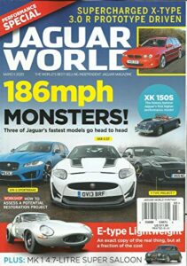 jaguar world magazine, 186mph monsters ! * performance special march, 2020 uk