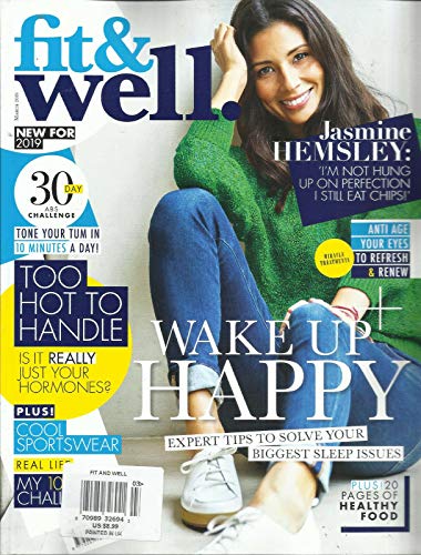 FIT & WELL MAGAZINE, WAKE UP HAPPY * TOO HOT TO HANDLE MARCH, 2019 UK EDITION