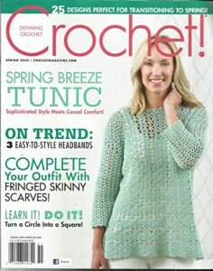 defining crochet magazine spring breeze spring, 2020 volume, 33 no. 1