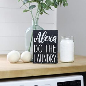 Alexa Do the Laundry Box Sign - Laundry Room Decor - 6x8 Funny Wooden Farmhouse Decoration for Home