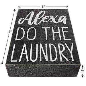 Alexa Do the Laundry Box Sign - Laundry Room Decor - 6x8 Funny Wooden Farmhouse Decoration for Home