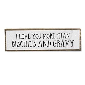 anvevo i love you more than biscuits and gravy - southern signs for home – southern sayings home decor - cute rustic wall decor art - farmhouse decorations