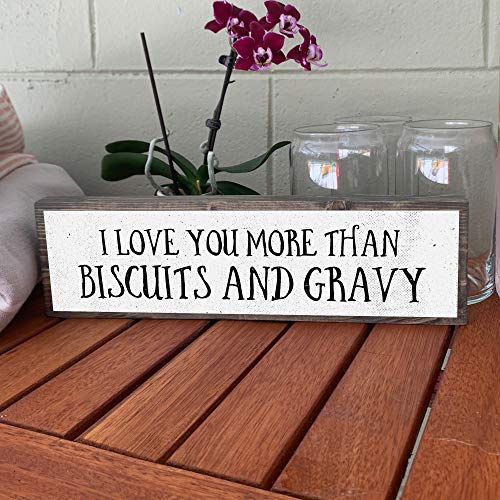 ANVEVO I Love You More Than Biscuits and Gravy - Southern Signs for Home – Southern Sayings Home Decor - Cute Rustic Wall Decor Art - Farmhouse Decorations