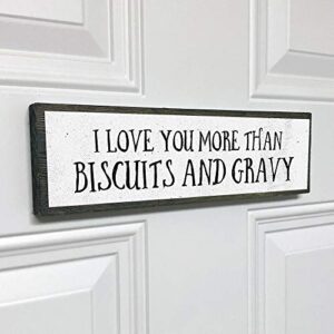 ANVEVO I Love You More Than Biscuits and Gravy - Southern Signs for Home – Southern Sayings Home Decor - Cute Rustic Wall Decor Art - Farmhouse Decorations