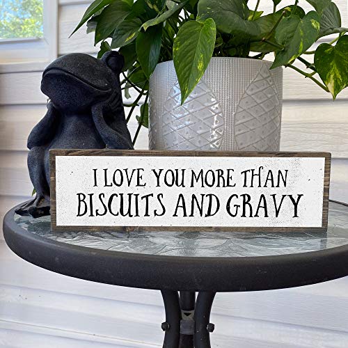 ANVEVO I Love You More Than Biscuits and Gravy - Southern Signs for Home – Southern Sayings Home Decor - Cute Rustic Wall Decor Art - Farmhouse Decorations