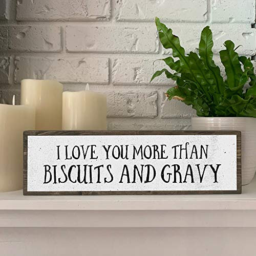 ANVEVO I Love You More Than Biscuits and Gravy - Southern Signs for Home – Southern Sayings Home Decor - Cute Rustic Wall Decor Art - Farmhouse Decorations