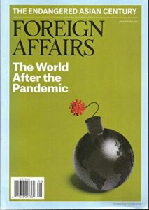 foreign affairs magazine, the world after the pandemic * july / august, 2020 * vol. 99 * no. 04 * ( please note: all these magazines are pets & smoke free. no address label, fresh straight from newsstand. (single issue magazine)