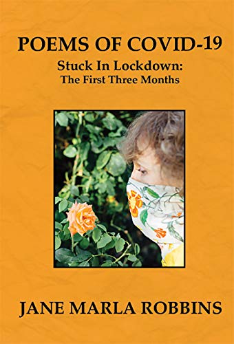 POEMS OF COVID-19: Stuck In Lockdown: The First Three Months