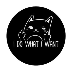 I Do What I Want Funny Adult Humour Cat Middle Finger Meme PopSockets Swappable PopGrip
