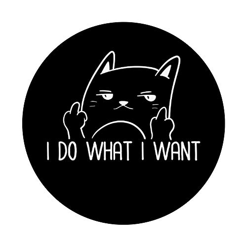 I Do What I Want Funny Adult Humour Cat Middle Finger Meme PopSockets Swappable PopGrip