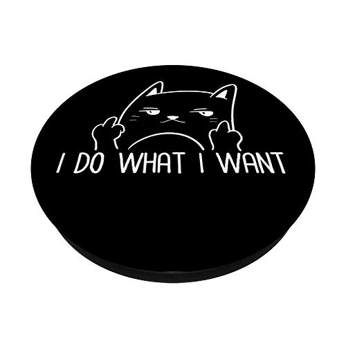 I Do What I Want Funny Adult Humour Cat Middle Finger Meme PopSockets Swappable PopGrip