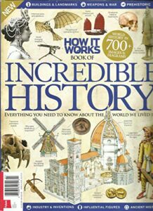 how it works, book of incredible history, 2017 (world history in 700 + images &