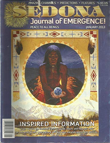 SEDONA JOURNAL OF EMERGENCE, PEACE TO ALL BEINGS, JANUARY 2013, VOL.23 NO.1 ~