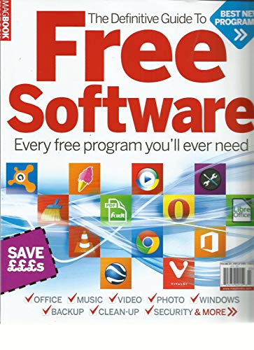 MAG BOOK THE DEFINITIVE GUIDE TO FREE SOFTWARE EVERY FREE PROGRAM YOU'LL EVER^