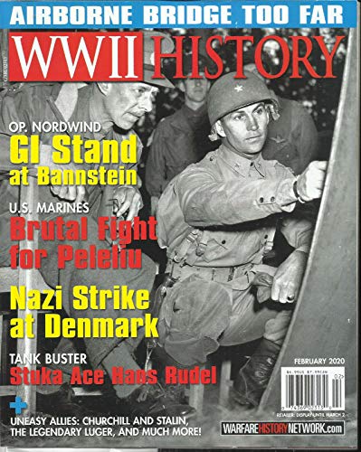 WWII HISTORY MAGAZINE, AIRBORN BRIDGE TOO FAR FEBRUARY, 2020 VOL. 19 NO. 4