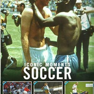 ICONIC MOMENTS SOCCER MAGAZINE, 60 + OF SOCCER'S MOST MEMORABLE MOMENTS, 2020