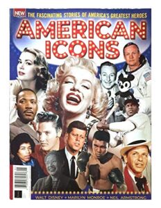 american icons magazine the fascinating stories of americas greatest heros