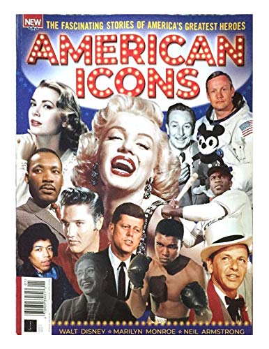 AMERICAN ICONS MAGAZINE THE FASCINATING STORIES OF AMERICAS GREATEST HEROS