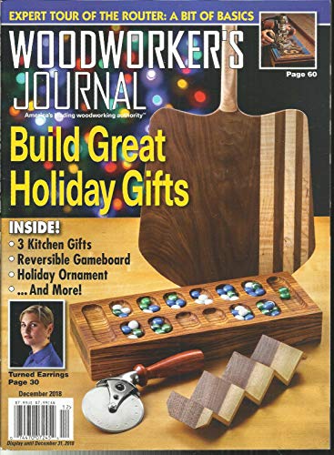 WOODWORKER'S JOURNAL MAGAZINE, BUILD GREAT HOLIDAY GIFTS DECEMBER, 2018# 06