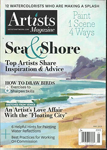 ARTISTS MAGAZINE, SEA & SHORE * PAINT 1 SCENE 4 WAY MAY, 2019 VOL.36 NO.04