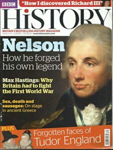bbc history magazine, nelson how he forgend november, 2013 vol. 14 no. 11