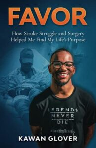 favor: how stroke struggle and surgery helped me find my life's purpose