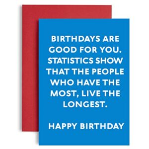 huxters statistics show those with more birthdays live longer - funny birthday card for him - funny birthday card for friend women - funny birthday cards for men - men happy birthday card for her