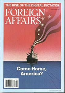 foreign affairs magazine, come home, america ? march/april, 2020 vol, 99#2