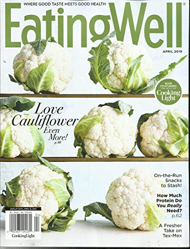 COOKING LIGHT EATING WELL MAGAZINE, LOVE CAULIFLOWER EVEN MORE ! APRIL, 2019