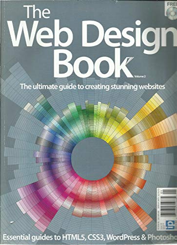 THE WEB DESIGN BOOK,THE ULTIMATE GUIDE TO CREATING STUNNING WEBSITES, ISSUE,2013