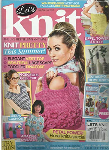 LET'S KNIT, MAY,2013 ISSUE 66 (THE UK'S BEST SELLING KNIT MAGAZINE)