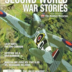 AVIATION CLASSICS MAGAZINE, SECOND WORLD WAR STORIES * ISSUE 2020 * PRINTED UK